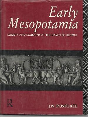 Early Mesopotamia: Society and Economy at the Dawn of History by Postgate, J. Nicholas | Hardcover | General & World History