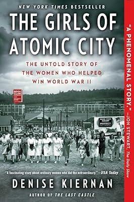 The Girls of Atomic City by Kiernan, Denise | Paperback | History