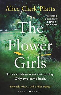 The Flower Girls: the dark read-in-one-sitting thriller by Clark-Platts, Alice | Paperback | Crime And