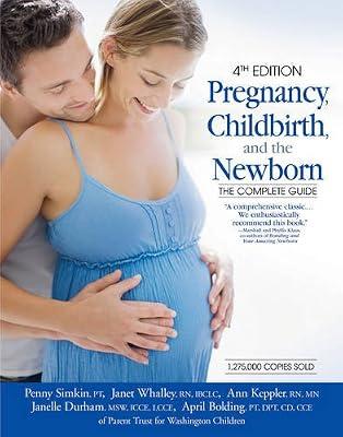 Pregnancy, Childbirth and the Newborn: The Complete Guide by Simkin, Penny | Paperback | Pregnancy
