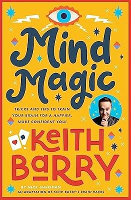 Mind Magic: Tricks and Tips to Train Your Brain for a Happier, More Confident You! by Barry, Keith | Paperback | Juvenile Nonfiction