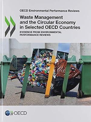 Waste Management and the Circular Economy in Selected OECD Countries by Oecd | Paperback | Development Economics & Emerging Economies