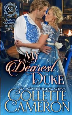 My Dearest Duke: A Sensual Marriage of Convenience Regency Historical Romance Adventure: 13 (Seductive Scoundrels) by Cameron, Collette | Paperback | Historical Romance