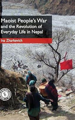 Maoist People’s War and the Revolution of Everyday Life in Nepal (South Asia in the Social Sciences) by Ina Zharkevich | Hardcover | Political Science