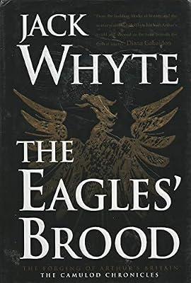 The Eagles' Brood (Camulod Chronicles) by Whyte, Jack | Hardcover | Myth & Legend Told As Fiction