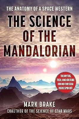 The Science of The Mandalorian: The Anatomy of a Space Western by Brake, Mark | Paperback | Science