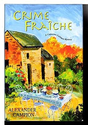 Crime Fraiche (Capucine Culinary Mystery) by Campion, Alexander | Hardcover | Crime & Mystery
