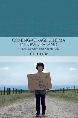 Coming-Of-Age Cinema in New Zealand: Genre, Gender and Adaptation (Traditions in World Cinema) by Fox, Alistair | Hardcover | New Zealand
