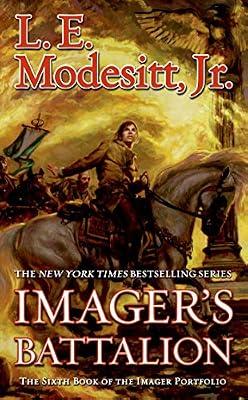 Imager's Battalion: The Sixth Book of the Imager Portfolio (The Imager Portfolio, 6) by Modesitt Jr., L. E. | Mass_Market | Fiction