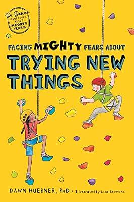 Facing Mighty Fears About Trying New Things by Huebner, Dawn | Paperback | Social Issues (Children'S