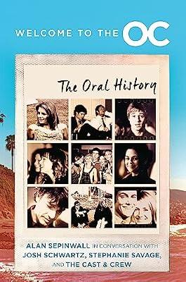 Welcome to the O.C.: The Oral History by Sepinwall, Alan | Hardcover | Performing Arts