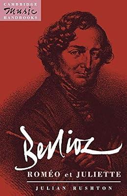 Berlioz: Roméo et Juliette (Cambridge Music Handbooks) by Rushton, Julian | Paperback | Music
