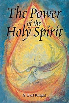 The Power of the Holy Spirit by Knight, G Earl | Paperback | Christian Spirituality & Religious Experience