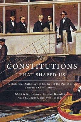 The Constitutions that Shaped Us: A Historical Anthology of Pre-1867 Canadian Constitutions | Paperback | History Of The Americas