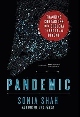 Pandemic: Tracking Contagions, from Cholera to Ebola and Beyond by Shah, Sonia | Hardcover | Medical