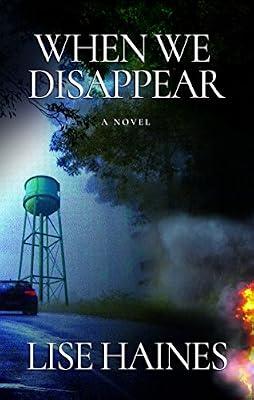 When We Disappear: A Novel by Haines, Lise | Paperback | Fiction