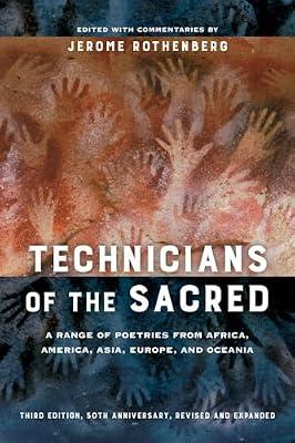 Technicians of the Sacred: A Range of Poetries from Africa, America, Asia, Europe, and Oceania: 50th Anniversary Edition | Paperback | Poetry