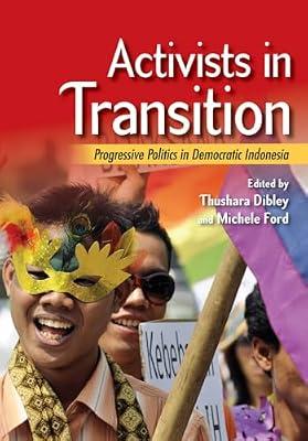 Activists in Transition: Progressive Politics in Democratic Indonesia | Hardcover | Indonesia