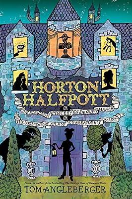 Horton Halfpott: Or, The Fiendish Mystery of Smugwick Manor; or, The Loosening of M'Lady Luggertuck's Corset by Angleberger, Tom | Paperback | Juvenile Fiction