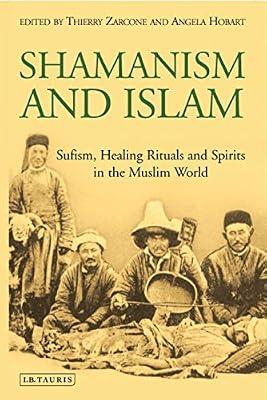 Shamanism and Islam: Sufism, Healing Rituals and Spirits in the Muslim World | Paperback | Social Science