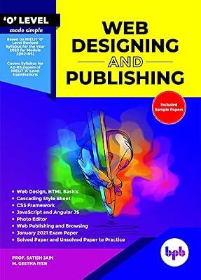 O Level Made Simple – Web Designing & Publishing (M2-R5) by Prof. Satish Jain; M. Geetha Iyer | Paperback | Computers