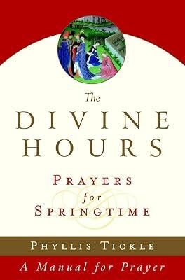 The Divine Hours (Volume Three): Prayers for Springtime: A Manual for Prayer by Tickle, Phyllis | Paperback | Religion 2
