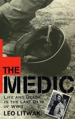 The Medic: Life and Death in the Last Days by Litwak, Leo | Hardcover | Biography & Autobiography