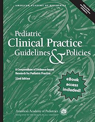 Pediatric Clinical Practice Guidelines & Policies: A Compendium of Evidence-based Research for Pediatric Practice (Aap Policy) by American Academy of Pediatrics | Paperback | Medical