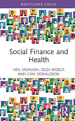 Social Finance and Health (Routledge International Studies in Health Economics) by Biosca, Olga; Donaldson, Cam; McHugh, Neil | Hardcover | Public Finance Accounting