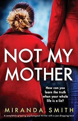 Not My Mother: A completely gripping psychological thriller with a jaw-dropping twist by Smith, Miranda | Paperback | Thriller