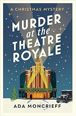 Murder at the Theatre Royale: The perfect murder mystery by Moncrieff, Ada | Paperback | Crime & Mystery