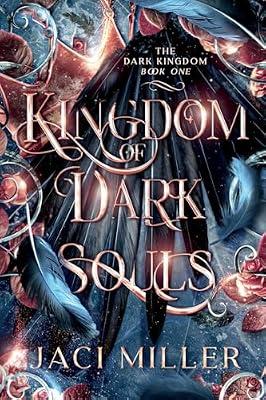 Kingdom of Dark Souls: ONE (The Dark Kingdom) by Miller, Jaci | Paperback | Fiction