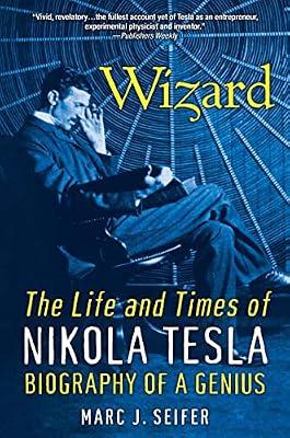 Wizard: The Life and Times of Nikola Tesla: Biography of a Genius by Seifer, Marc | Paperback | Biography & Autobiography