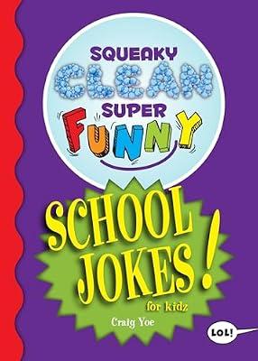 Squeaky Clean Super Funny School Jokes for Kidz: (Things to Do at Home, Learn to Read, Jokes & Riddles for Kids) (Squeaky Clean Super Funny Joke Series) by Yoe, Craig | Paperback | Humour & Jokes (Children'S