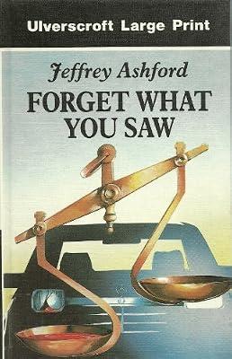 Forget What You Saw (Ulverscroft Large Print Series) by Ashford, Jeffrey | Hardcover | Crime & Mystery