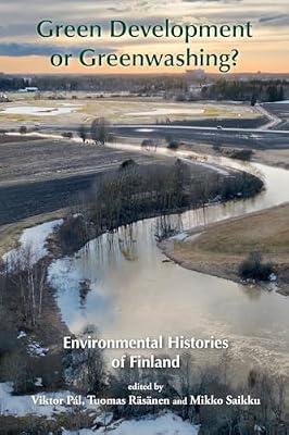 Green Development or Greenwashing?: Environmental Histories of Finland | Paperback | European History