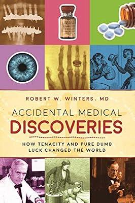 Accidental Medical Discoveries by Winters, Robert W., M.D. | Paperback | Science