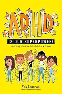 ADHD Is Our Superpower: The Amazing Talents and Skills of Children with ADHD by Lazarus, Soli | Paperback | Coping With Disability
