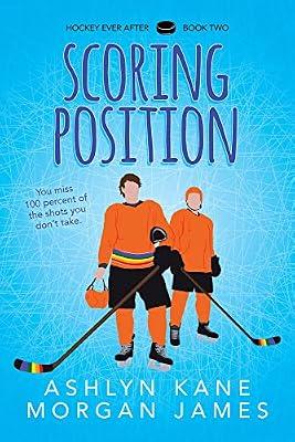 Scoring Position: Volume 2 (Hockey Ever After, 2) by James, Morgan; Kane, Ashlyn | Paperback | Fiction