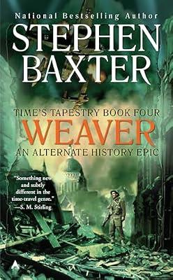 Weaver: 4 (Time's Tapestry) by Baxter, Stephen | Mass_Market | Fiction