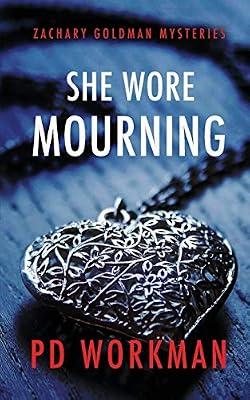 She Wore Mourning: 1 (Zachary Goldman Mysteries) by Workman, P D | Paperback | Crime & Mystery