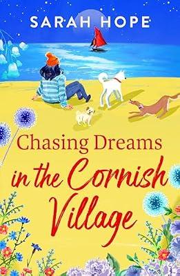 Chasing Dreams in the Cornish Village: An uplifting romance from Sarah Hope, author of the Cornish Bakery series (The Cornish Village Series, 2) by Hope, Sarah | Paperback | Adult & Contemporary Romance