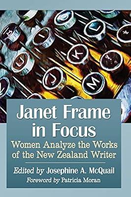 Janet Frame in Focus: Women Analyze the Works of the New Zealand Writer | Paperback | Literary Companions