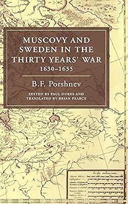 Muscovy and Sweden in the Thirty Years` War, 1630-1635 by Dukes, Paul; Porshnev, B. F. | Hardcover | History