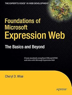 FOUNDATIONS OF MICROSOFT EXPRESSION WEB: The Basics and Beyond by Wise, Cheryl D. | Paperback | Image Processing