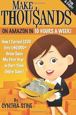 Make Thousands on Amazon in 10 Hours a Week! by Stine, Cynthia | Paperback
