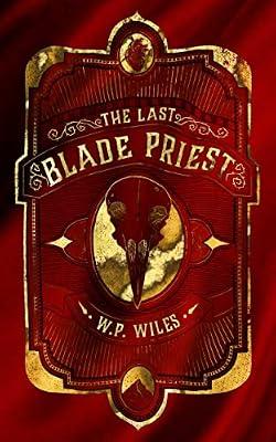 The Last Blade Priest by Wiles, W P | Paperback | Fiction
