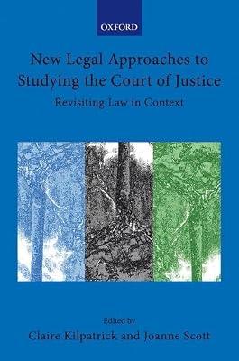 New Legal Approaches to Studying the Court of Justice: Revisiting Law in Context (Collected Courses of the Academy of European Law) | Hardcover | Legal System: General