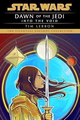 Into the Void: Star Wars Legends Dawn of the Jedi (Star Wars: Dawn of the Jedi: Legends) by Lebbon, Tim | Paperback | Fiction