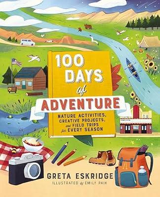 100 Days of Adventure by Eskridge, Greta | Paperback | Juvenile Nonfiction